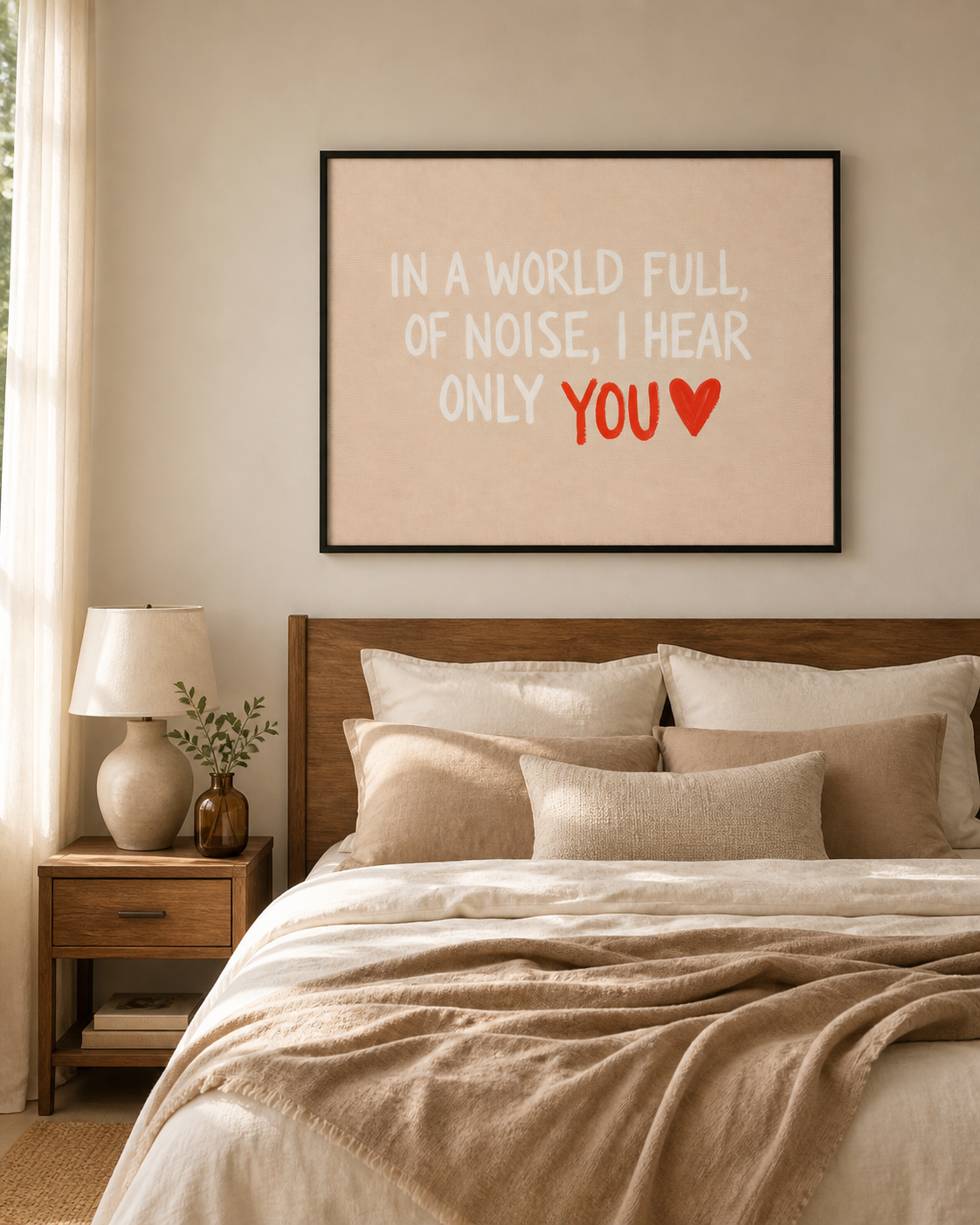In a World Full of Noise, I Hear Only You